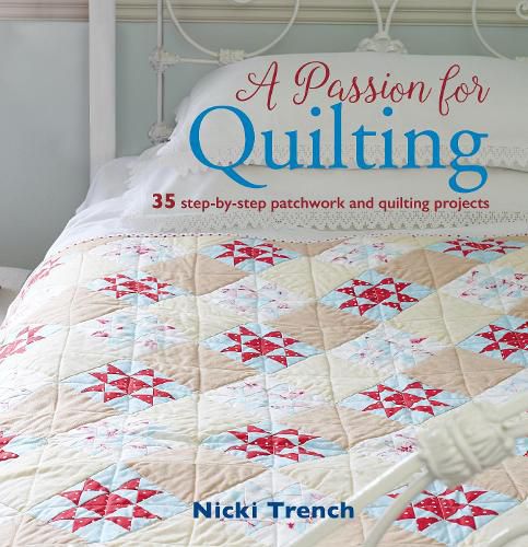 Cover image for A Passion for Quilting: 35 Step-by-Step Patchwork and Quilting Projects