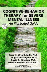 Cover image for Cognitive-Behavior Therapy for Severe Mental Illness: An Illustrated Guide