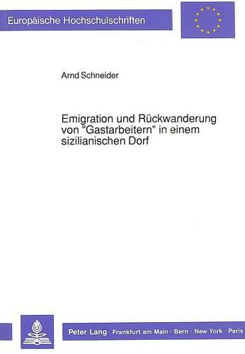 Cover image for Emigration Und Rueckwanderung Von -Gastarbeitern- In Einem Sizilianischen Dorf