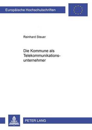 Cover image for Die Kommune als Telekommunikationsunternehmer