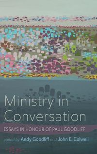 Cover image for Ministry in Conversation: Essays in Honour of Paul Goodliff