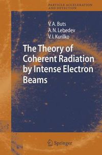 Cover image for The Theory of Coherent Radiation by Intense Electron Beams