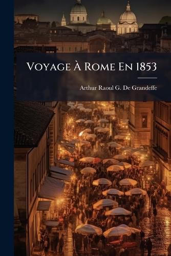 Cover image for Voyage Rome En 1853