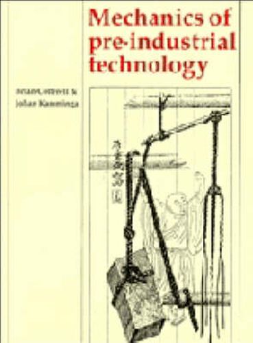 Cover image for Mechanics of Pre-industrial Technology: An Introduction to the Mechanics of Ancient and Traditional Material Culture