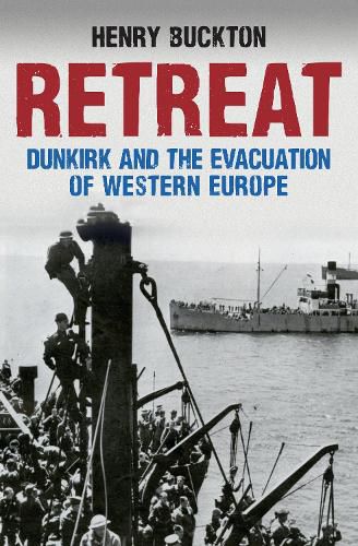 Cover image for Retreat: Dunkirk and the Evacuation of Western Europe