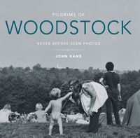 Cover image for Pilgrims of Woodstock: Never-Before-Seen Photos