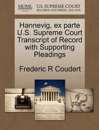 Cover image for Hannevig, Ex Parte U.S. Supreme Court Transcript of Record with Supporting Pleadings