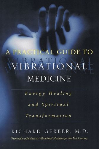 Cover image for A Practical Guide To Vibrational Medicine