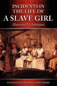 Cover image for Incidents in the Life of a Slave Girl: Illustrated & Annotated