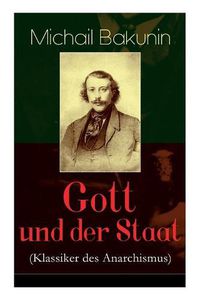 Cover image for Gott und der Staat (Klassiker des Anarchismus)