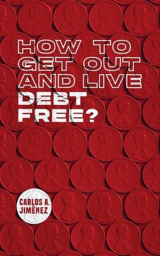 Cover image for How to Get Out and Live Debt Free?