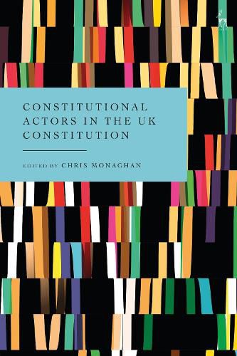 Cover image for Constitutional Actors in the UK Constitution