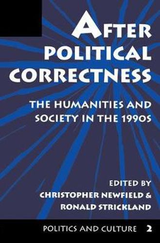 Cover image for After Political Correctness: The Humanities and Society in the 1990s