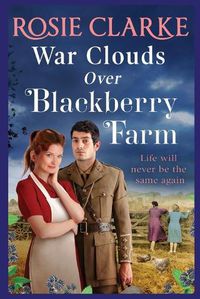 Cover image for War Clouds Over Blackberry Farm: The start of a brand new historical saga series by Rosie Clarke for 2022
