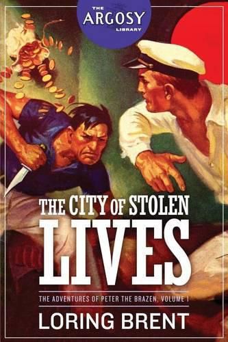 The City of Stolen Lives: The Adventures of Peter the Brazen, Volume 1