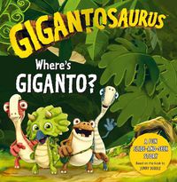 Cover image for Gigantosaurus: Where's Giganto?: (slider board book)