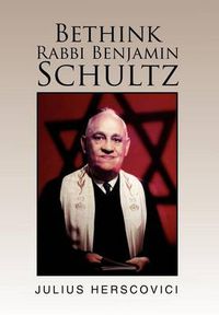 Cover image for Bethink Rabbi Benjamin Schultz