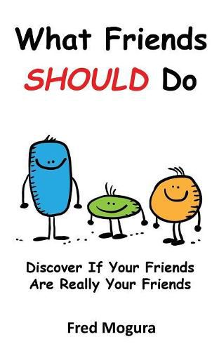 Cover image for What Friends Should Do: Discover If Your Friends Are Really Your Friends