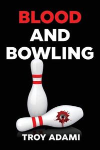 Cover image for Blood and Bowling