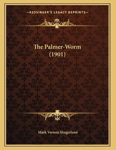 Cover image for The Palmer-Worm (1901)