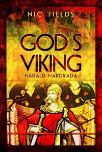 Cover image for God's Viking: Harald Hardrada: The Varangian Guard of the Byzantine Emprerors Ad998 to 1204