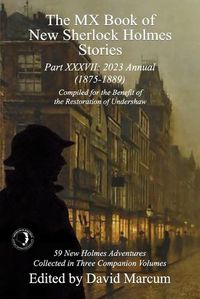 Cover image for The MX Book of New Sherlock Holmes Stories Part XXXVII