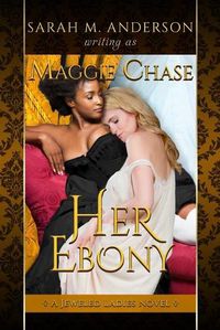 Cover image for Her Ebony: A Historical Western Lesbian Story