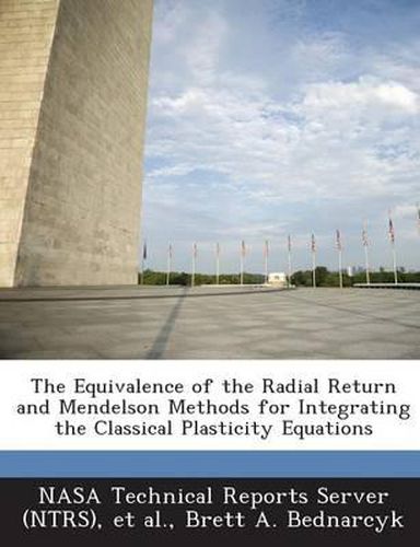 Cover image for The Equivalence of the Radial Return and Mendelson Methods for Integrating the Classical Plasticity Equations