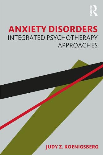 Cover image for Anxiety Disorders: Integrated Psychotherapy Approaches