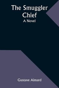 Cover image for The Smuggler Chief