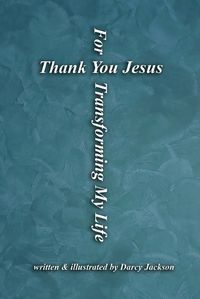 Cover image for Thank You Jesus For Transforming My Life