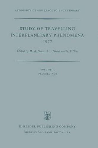 Cover image for Study of Travelling Interplanetary Phenomena 1977: Proceedings of the L. D. de Feiter Memorial Symposium Held in Tel Aviv, Israel, June 7-10, 1977