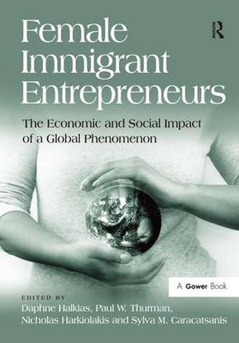 Cover image for Female Immigrant Entrepreneurs: The Economic and Social Impact of a Global Phenomenon
