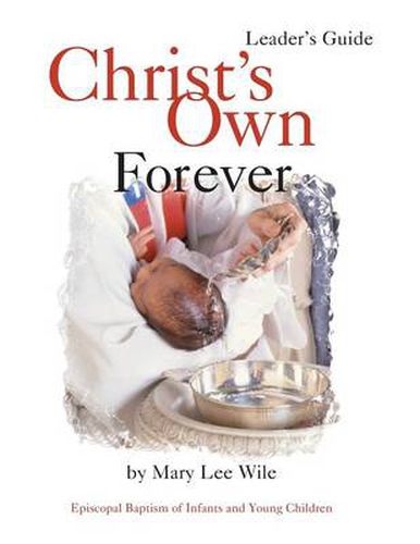 Cover image for Christ's Own Forever: Episcopal Baptism of Infants and Young Children