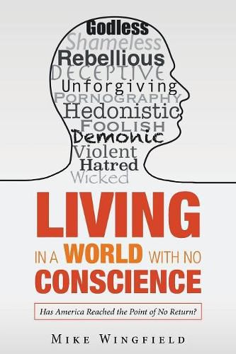 Cover image for Living in a World with No Conscience: Has America Reached the Point of No Return?