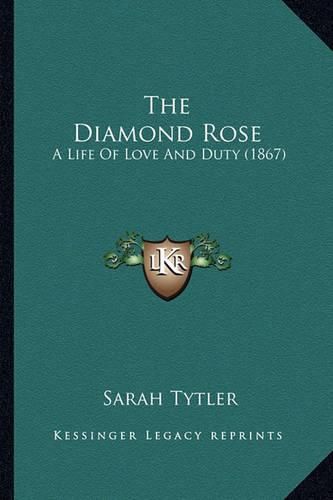 The Diamond Rose: A Life of Love and Duty (1867)