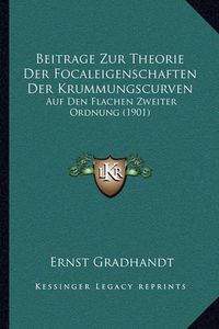 Cover image for Beitrage Zur Theorie Der Focaleigenschaften Der Krummungscurven: Auf Den Flachen Zweiter Ordnung (1901)