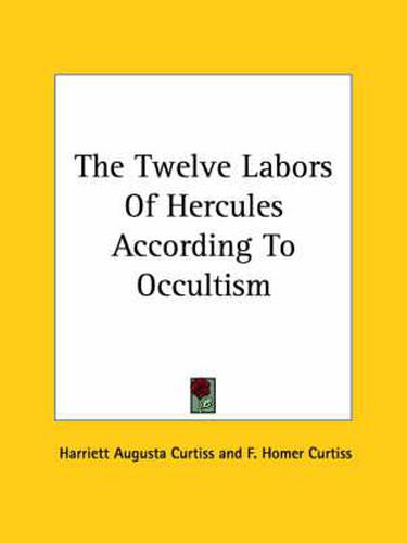 Cover image for The Twelve Labors of Hercules According to Occultism