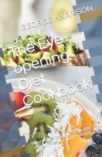 Cover image for The Eye-opening Diet Cookbook