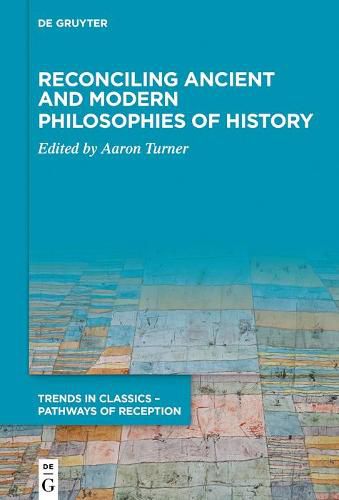 Cover image for Reconciling Ancient and Modern Philosophies of History