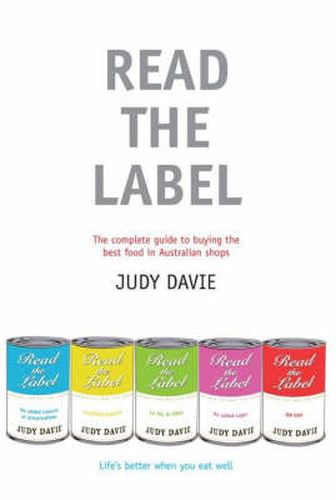 Read the Label: The Complete Guide to Buying the Best Food in Australian Shops
