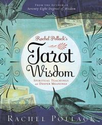 Cover image for Rachel Pollack's Tarot Wisdom: Spiritual Teachings and Deeper Meanings