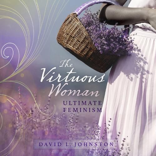 The Virtuous Woman: Ultimate Feminism