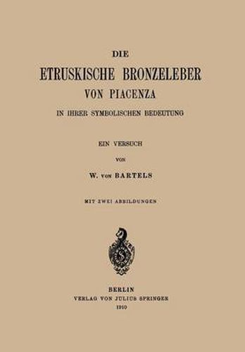 Cover image for Die Etruskische Bkonzeleber Von Piacenza: In Ihrer Symbolischen Bedeutung Ein Versuch