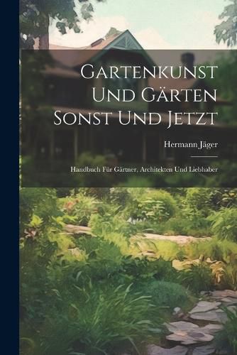 Cover image for Gartenkunst Und Gaerten Sonst Und Jetzt