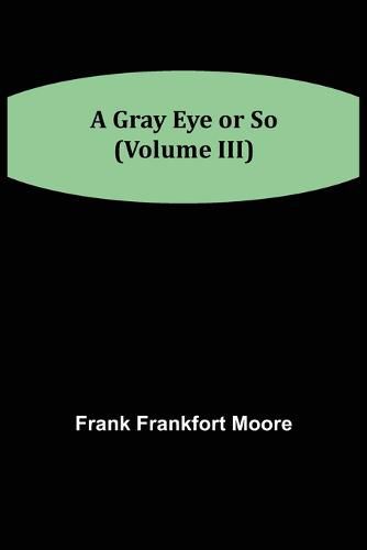 Cover image for A Gray Eye or So (Volume III)