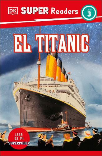 Cover image for DK Super Readers Level 3 Spanish Translation Titanic - El Titanic