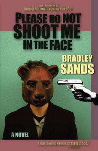 Cover image for Please Do Not Shoot Me in the Face: a Novel