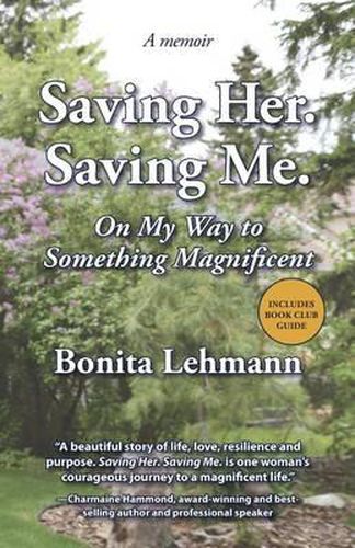 Cover image for Saving Her. Saving Me.: On My Way to Something Magnificent