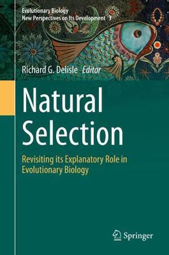 Cover image for Natural Selection: Revisiting its Explanatory Role in Evolutionary Biology